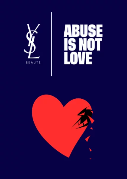 Abuse is not Love. Stated by YSL beaute