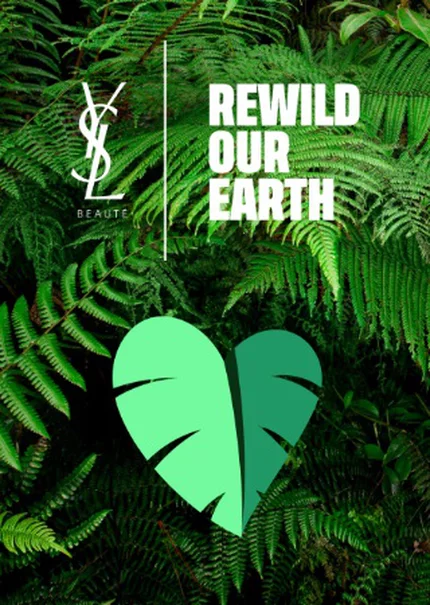 ReWild our Earth. Stated by YSL beaute