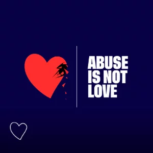 A broken red heart with the text 'ABUSE IS NOT LOVE' on a dark blue background.